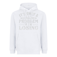 White only a gambling problem if losing Heavyweight Hoodie - linhVisuals
