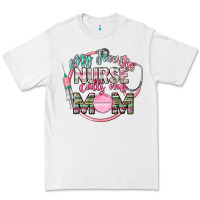 White My favorite Nurse calls me mom Premium Tee - CowGirlArtShop