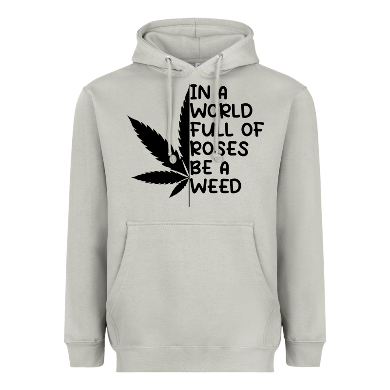 In A World Full Of Roses Be A Weed Heavyweight Hoodie by linhVisuals | Teevron