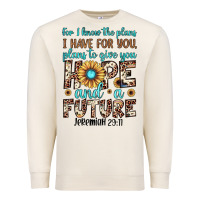 For I Know The Plans I Have For You Plans To Give You Hope And A Futur Premium Sweatshirt | Teevron