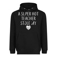 Funny A Super Hot Teacher Stole My Heart Unisex T Shirt Heavyweight Hoodie | Teevron