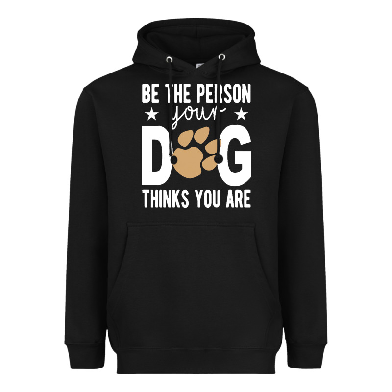 Be The Person Your Dog Thinks You Are T  Shirt Be The Person Your Dog Heavyweight Hoodie by linhVisuals | Teevron