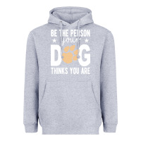 Heather Grey be the person your dog thinks you are t  shirt be the person your dog Heavyweight Hoodie - linhVisuals