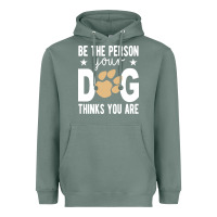 Sage be the person your dog thinks you are t  shirt be the person your dog Heavyweight Hoodie - linhVisuals