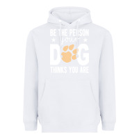 White be the person your dog thinks you are t  shirt be the person your dog Heavyweight Hoodie - linhVisuals