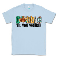 Dusty Blue gobble til you wobble thanksgiving turkey Classic Tee - Jasminsmagicworld