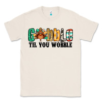 Natural gobble til you wobble thanksgiving turkey Classic Tee - Jasminsmagicworld