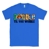 True Royal gobble til you wobble thanksgiving turkey Classic Tee - Jasminsmagicworld