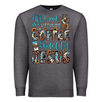 Charcoal Heather all i need is a little bit of coffee and o whole lot of jesus Premium Sweatshirt - JahusDesignShop