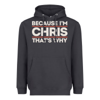 Smoke because i'm chris that's why sarcastic birthday gifts for chris funny Heavyweight Hoodie - linhVisuals