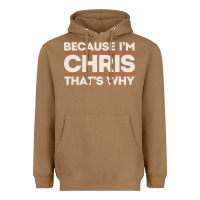 Toasted Coconut because i'm chris that's why sarcastic birthday gifts for chris funny Heavyweight Hoodie - linhVisuals