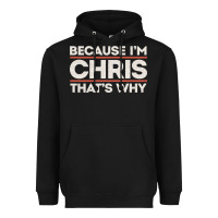 Black because i'm chris that's why sarcastic birthday gifts for chris funny Heavyweight Hoodie - linhVisuals