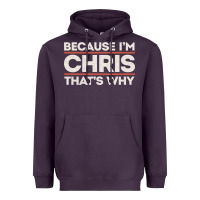 Because I'm Chris That's Why Sarcastic Birthday Gifts For Chris Funny Heavyweight Hoodie | Teevron