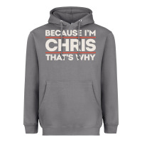 Storm because i'm chris that's why sarcastic birthday gifts for chris funny Heavyweight Hoodie - linhVisuals