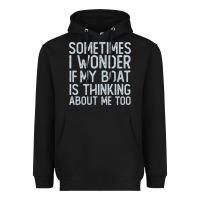 Black boating funny if my boat is thinking about me too funny pontoon boat l Heavyweight Hoodie - linhVisuals