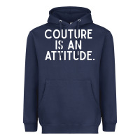 Navy couture is an attitude fashion quote Heavyweight Hoodie - linhVisuals