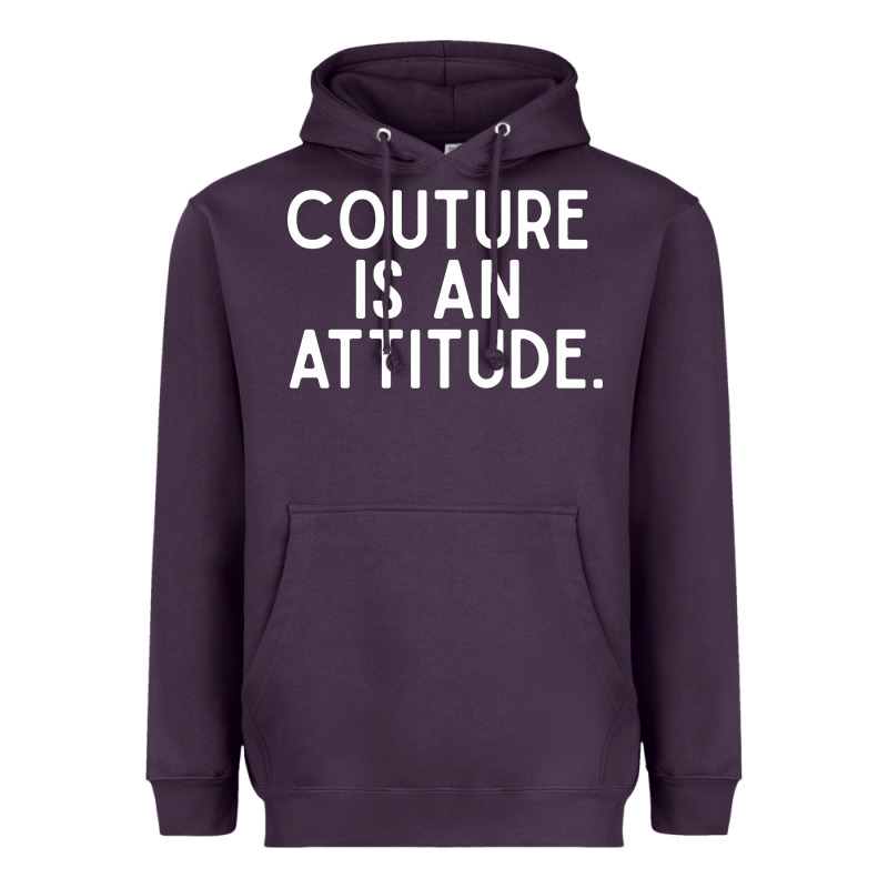 Couture Is An Attitude Fashion Quote Heavyweight Hoodie by linhVisuals | Teevron