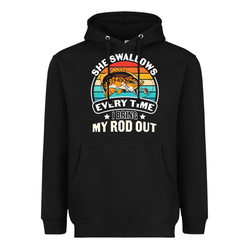 She Swallows Every Time I Bring My Rod T  Shirt She Swallows Every Tim Heavyweight Hoodie by linhVisuals | Teevron