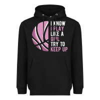 Black i know i play basketball like a girl try to keep up funny gift for gir Heavyweight Hoodie - linhVisuals