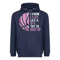 Navy i know i play basketball like a girl try to keep up funny gift for gir Heavyweight Hoodie - linhVisuals
