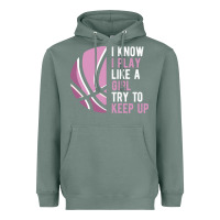 Sage i know i play basketball like a girl try to keep up funny gift for gir Heavyweight Hoodie - linhVisuals