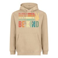 Mushroom in a world where you can be anything be kind kindness inspirational gi Heavyweight Hoodie - linhVisuals
