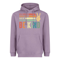 Lavender in a world where you can be anything be kind kindness inspirational gi Heavyweight Hoodie - linhVisuals