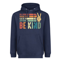 Navy in a world where you can be anything be kind kindness inspirational gi Heavyweight Hoodie - linhVisuals