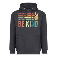Smoke in a world where you can be anything be kind kindness inspirational gi Heavyweight Hoodie - linhVisuals