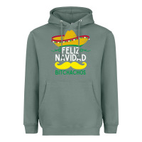 Sage mexicans say feliz navidad bitchahos funny merry christmas sombrero Heavyweight Hoodie - linhVisuals