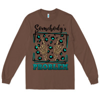 Chestnut Somebody's Problem Hand Skeleton Long Sleeve Tee - FaDigitalArtStudio