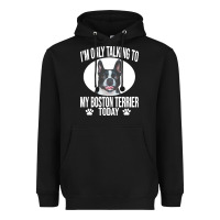 Black boston terrier t  shirtfunny boston terrier dog gift i m only talking Heavyweight Hoodie - linhVisuals