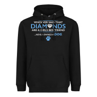 Black whoever said that diamonds are a girls best friend never owned a dog Heavyweight Hoodie - linhVisuals