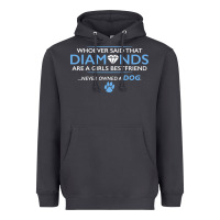 Whoever Said That Diamonds Are A Girls Best Friend Never Owned A Dog Heavyweight Hoodie | Teevron