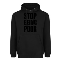 Black Stop Being Poor Heavyweight Hoodie - linhVisuals