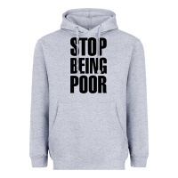 Heather Grey Stop Being Poor Heavyweight Hoodie - linhVisuals
