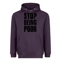 Plum Stop Being Poor Heavyweight Hoodie - linhVisuals