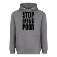 Storm Stop Being Poor Heavyweight Hoodie - linhVisuals