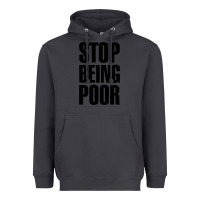 Smoke Stop Being Poor Heavyweight Hoodie - linhVisuals