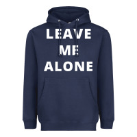 Navy leave me alone, funny slogan Heavyweight Hoodie - linhVisuals