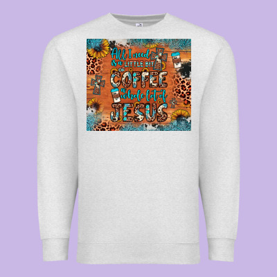 All I Need Is A Little Bit Of Coffee And O Whole Lot Of Jesus Premium Sweatshirt Designed By Jahusdesignshop