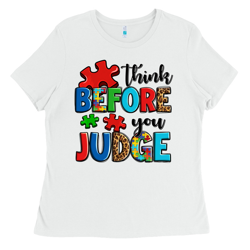 Think Before You Judge Ladies Tee by OliviaCreatesArt | Teevron