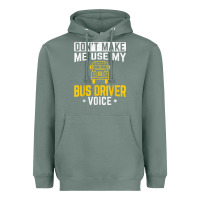 Sage don't make me use bus driver voice school bus driver t shirt Heavyweight Hoodie - linhVisuals