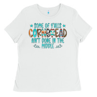 White Some Of Y'alls Cornbread Ain't Done In The Middle Ladies Tee - CowCowDesign