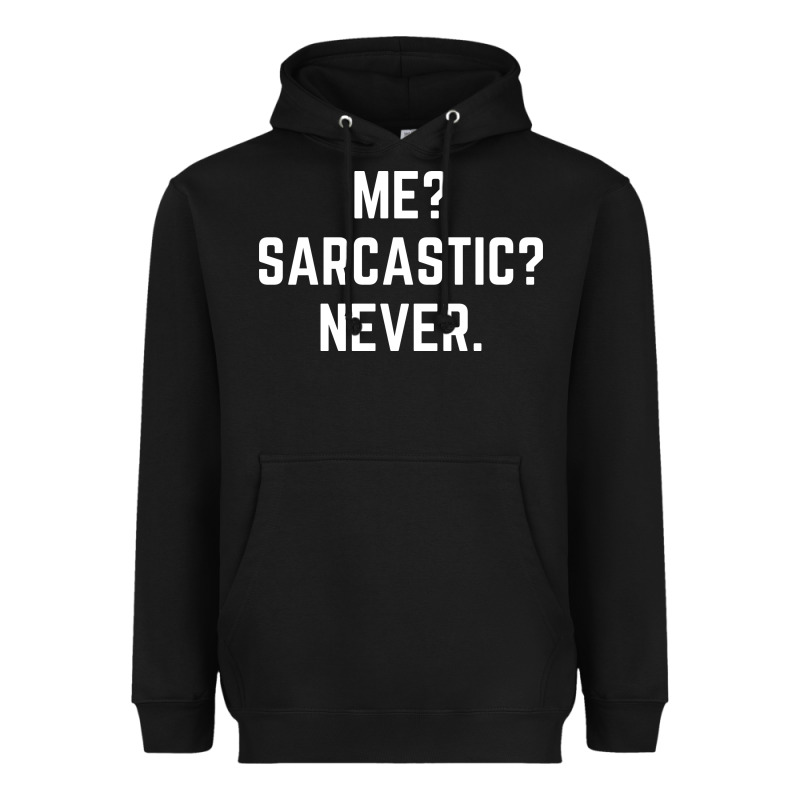 Me? Sarcastic? Never - Funny Sayings Heavyweight Hoodie by linhVisuals | Teevron