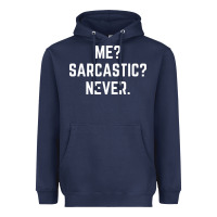 Navy Me? sarcastic? never - funny sayings Heavyweight Hoodie - linhVisuals