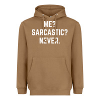 Toasted Coconut Me? sarcastic? never - funny sayings Heavyweight Hoodie - linhVisuals
