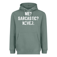 Sage Me? sarcastic? never - funny sayings Heavyweight Hoodie - linhVisuals