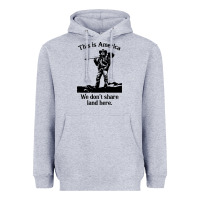 Heather Grey this is america we don't share land here Heavyweight Hoodie - linhVisuals
