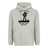 Moon Dust this is america we don't share land here Heavyweight Hoodie - linhVisuals
